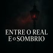 Podcast Entre o Real e o Sombrio - Podcast